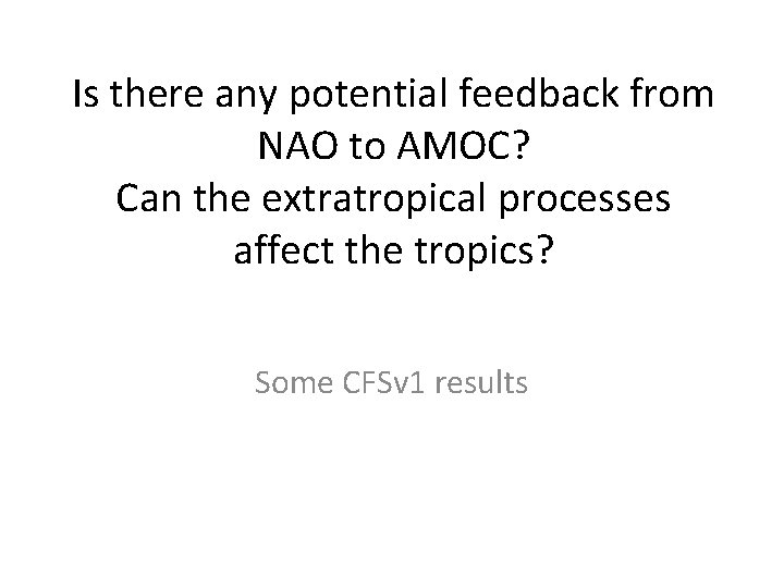 Is there any potential feedback from NAO to AMOC? Can the extratropical processes affect