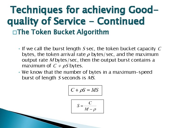 Techniques for achieving Goodquality of Service - Continued � The Token Bucket Algorithm • Techniques for achieving Goodquality of Service - Continued � The Token Bucket Algorithm •