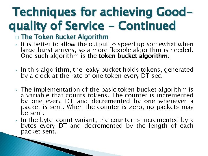 Techniques for achieving Goodquality of Service - Continued � The • Token Bucket Algorithm Techniques for achieving Goodquality of Service - Continued � The • Token Bucket Algorithm