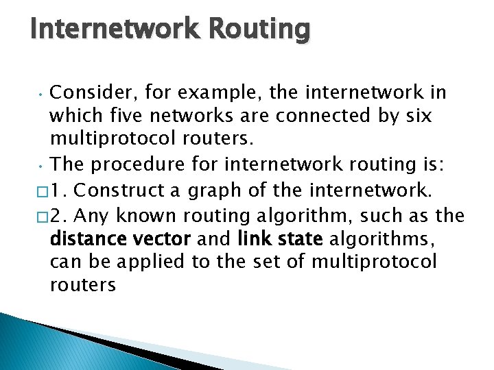 Internetwork Routing Consider, for example, the internetwork in which five networks are connected by