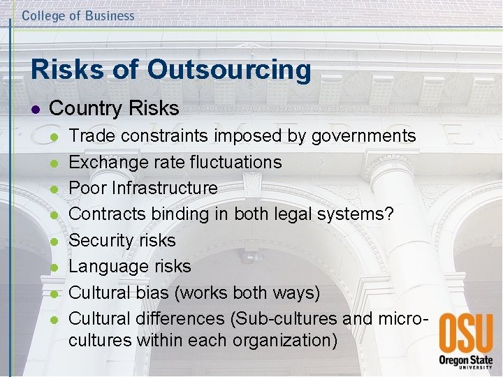Risks of Outsourcing l Country Risks l l l l Trade constraints imposed by
