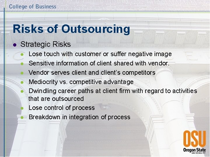 Risks of Outsourcing l Strategic Risks l l l l Lose touch with customer