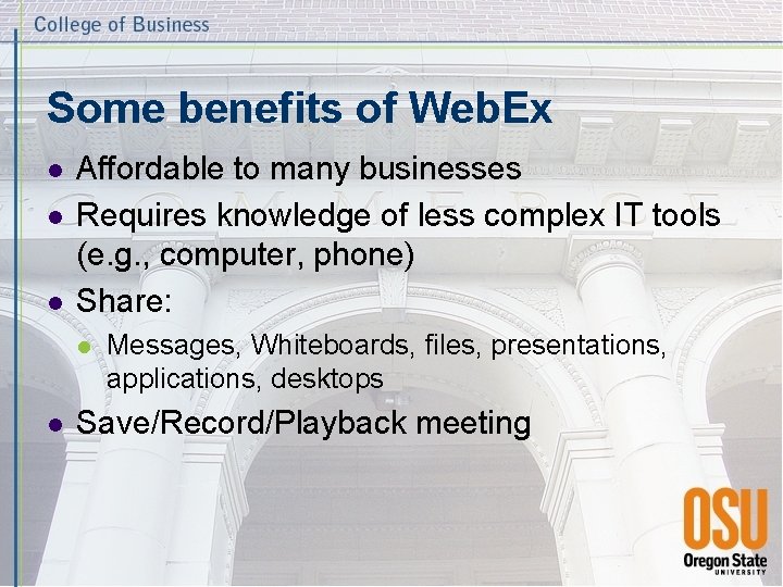 Some benefits of Web. Ex l l l Affordable to many businesses Requires knowledge
