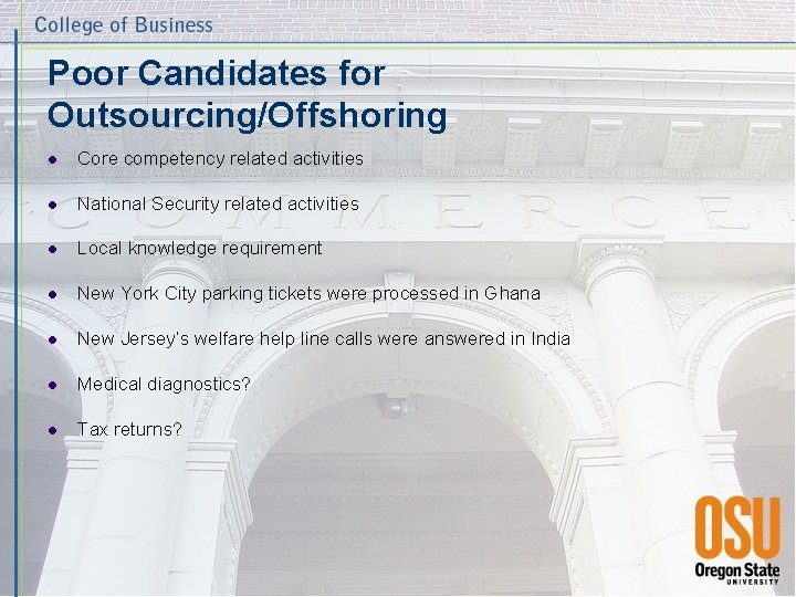 Poor Candidates for Outsourcing/Offshoring l Core competency related activities l National Security related activities