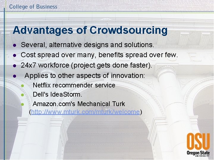 Advantages of Crowdsourcing l l Several, alternative designs and solutions. Cost spread over many,