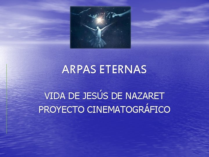 ARPAS ETERNAS VIDA DE JESÚS DE NAZARET PROYECTO CINEMATOGRÁFICO 