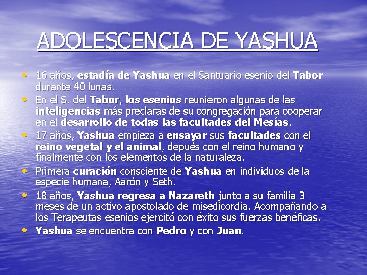 ADOLESCENCIA DE YASHUA • 16 años, estadía de Yashua en el Santuario esenio del