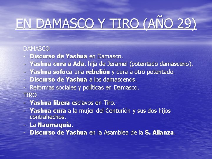 EN DAMASCO Y TIRO (AÑO 29) DAMASCO - Discurso de Yashua en Damasco. -