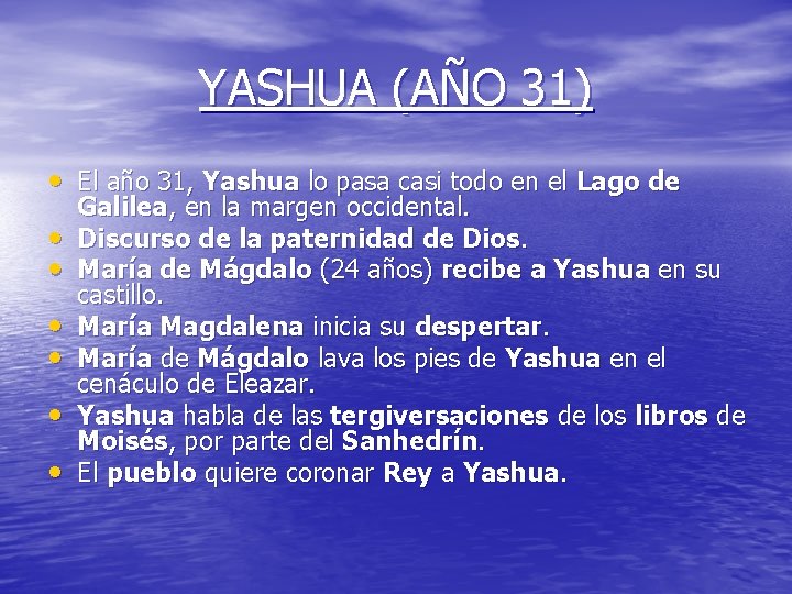 YASHUA (AÑO 31) • El año 31, Yashua lo pasa casi todo en el