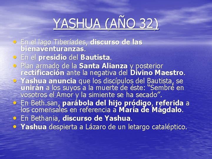 YASHUA (AÑO 32) • En el lago Tiberíades, discurso de las • • •