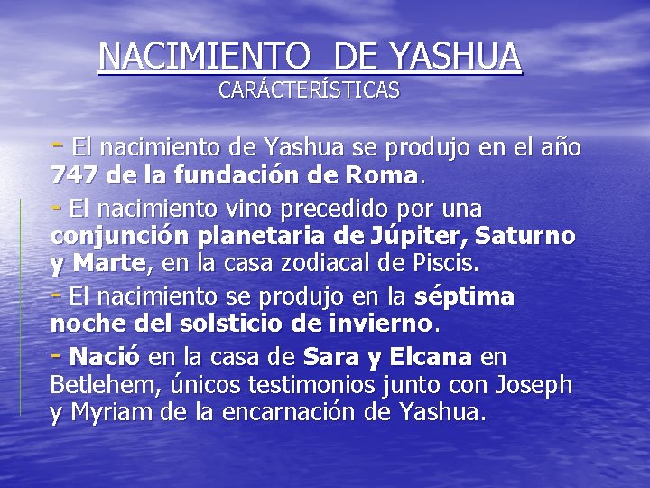 NACIMIENTO DE YASHUA CARÁCTERÍSTICAS - El nacimiento de Yashua se produjo en el año