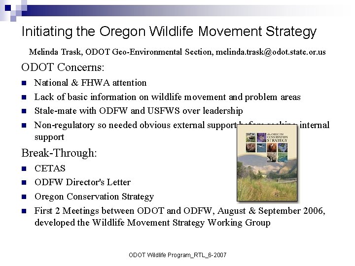 Initiating the Oregon Wildlife Movement Strategy Melinda Trask, ODOT Geo-Environmental Section, melinda. trask@odot. state.
