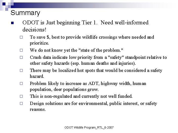 Summary n ODOT is Just beginning Tier 1. Need well-informed decisions! ¨ ¨ ¨