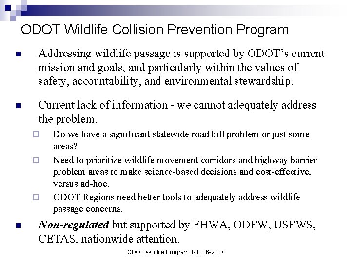 ODOT Wildlife Collision Prevention Program n Addressing wildlife passage is supported by ODOT’s current
