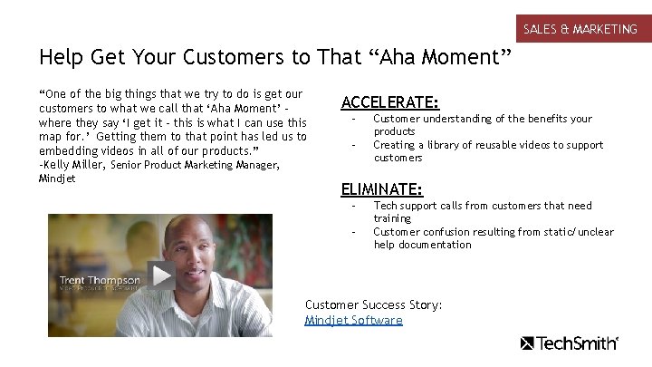 SALES & MARKETING Help Get Your Customers to That “Aha Moment” “One of the