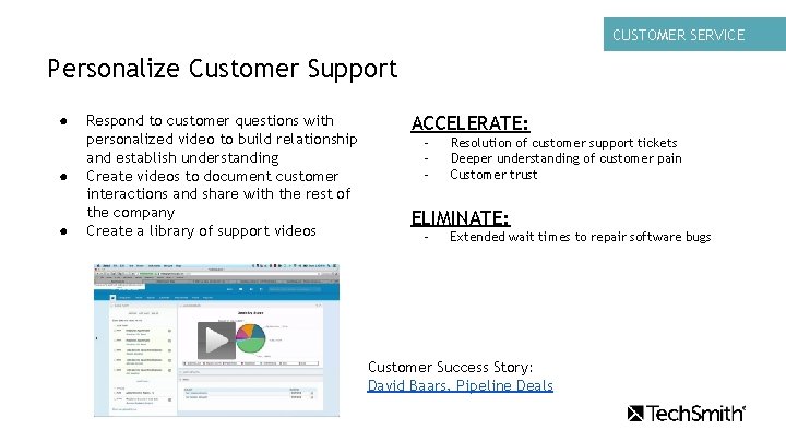 CUSTOMER SERVICE Personalize Customer Support ● ● ● Respond to customer questions with personalized
