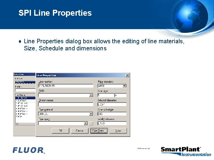 SPI Line Properties ♦ Line Properties dialog box allows the editing of line materials,