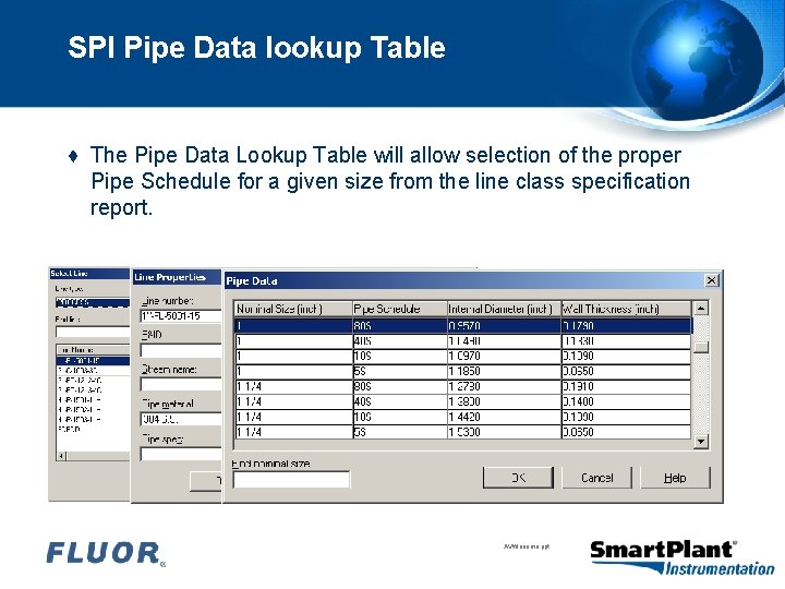 SPI Pipe Data lookup Table ♦ The Pipe Data Lookup Table will allow selection