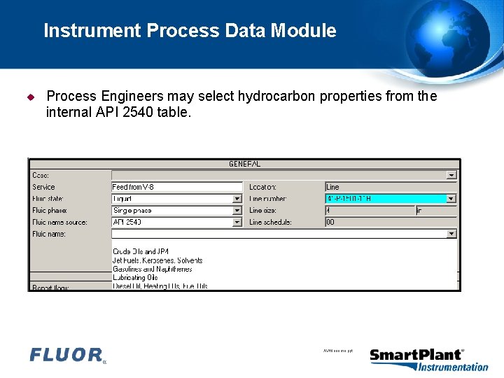 Instrument Process Data Module u Process Engineers may select hydrocarbon properties from the internal