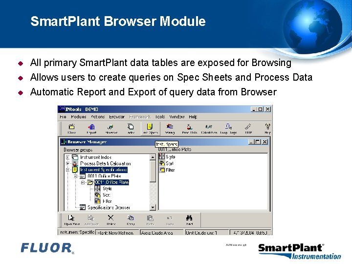 Smart. Plant Browser Module u All primary Smart. Plant data tables are exposed for