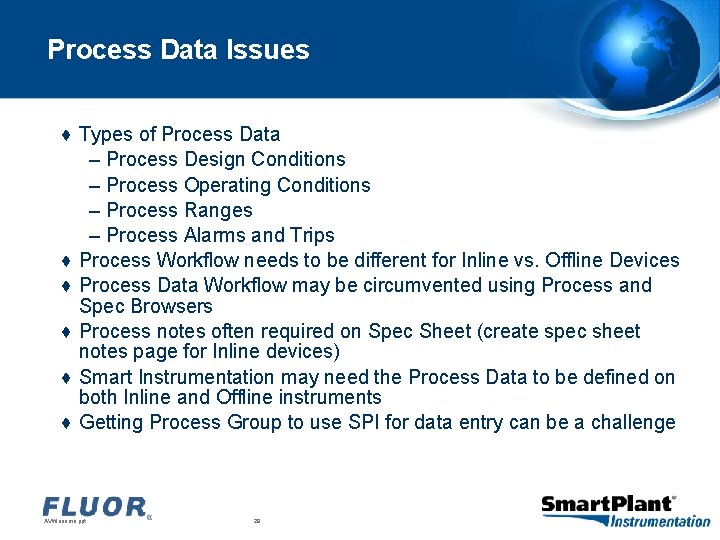 Process Data Issues ♦ Types of Process Data – Process Design Conditions – Process