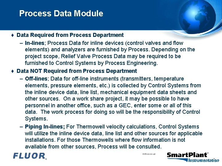 Process Data Module ♦ Data Required from Process Department – In-lines; Process Data for