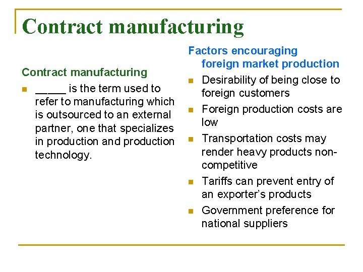 Contract manufacturing n _____ is the term used to refer to manufacturing which is