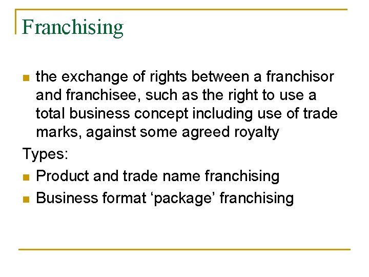 Franchising the exchange of rights between a franchisor and franchisee, such as the right