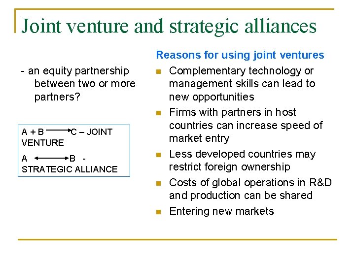 Joint venture and strategic alliances - an equity partnership between two or more partners?
