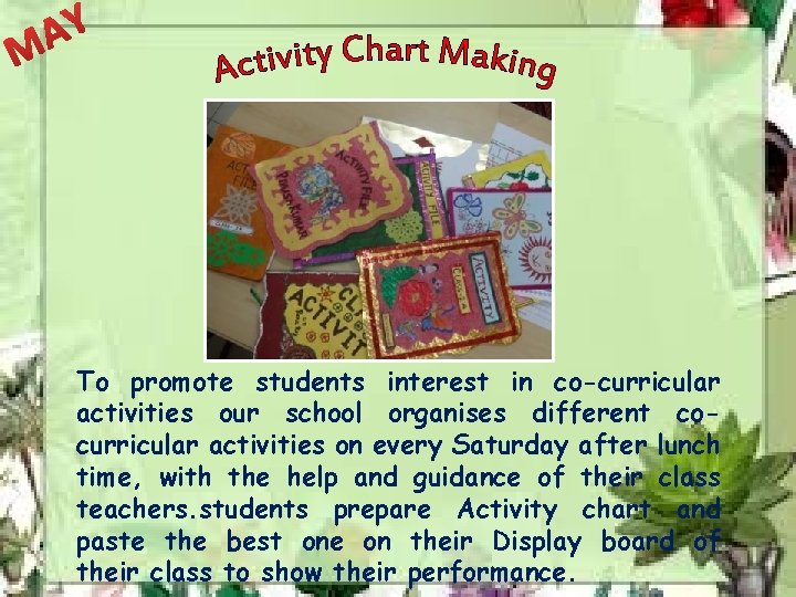 To promote students interest in co-curricular activities our school organises different cocurricular activities on