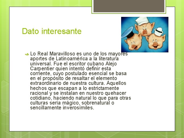 Dato interesante Lo Real Maravilloso es uno de los mayores aportes de Latinoamérica a