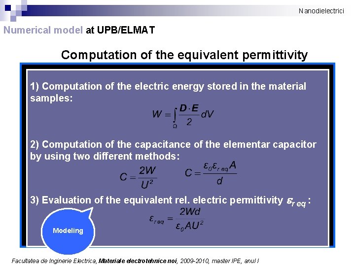 Nanodielectrici Numerical model at UPB/ELMAT Computation of the equivalent permittivity 1) Computation of the