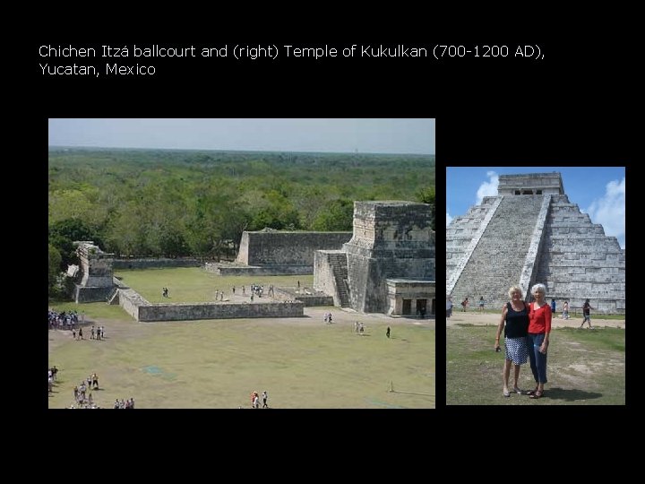 Chichen Itzá ballcourt and (right) Temple of Kukulkan (700 -1200 AD), Yucatan, Mexico 