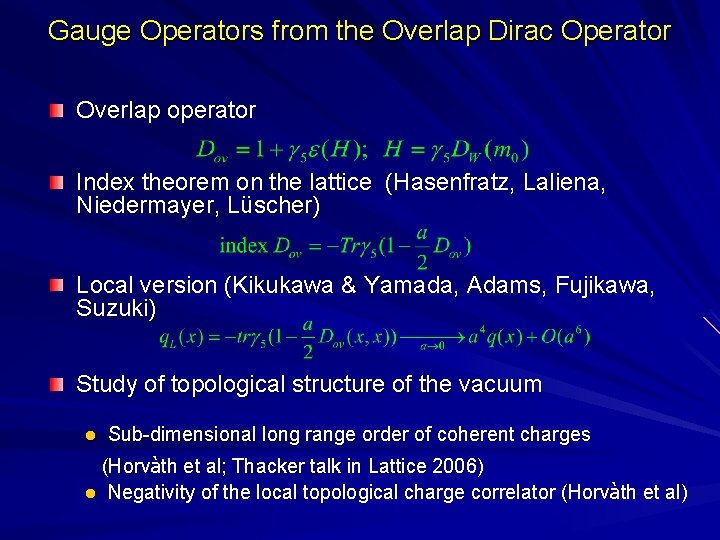 Gauge Operators from the Overlap Dirac Operator Overlap operator Index theorem on the lattice