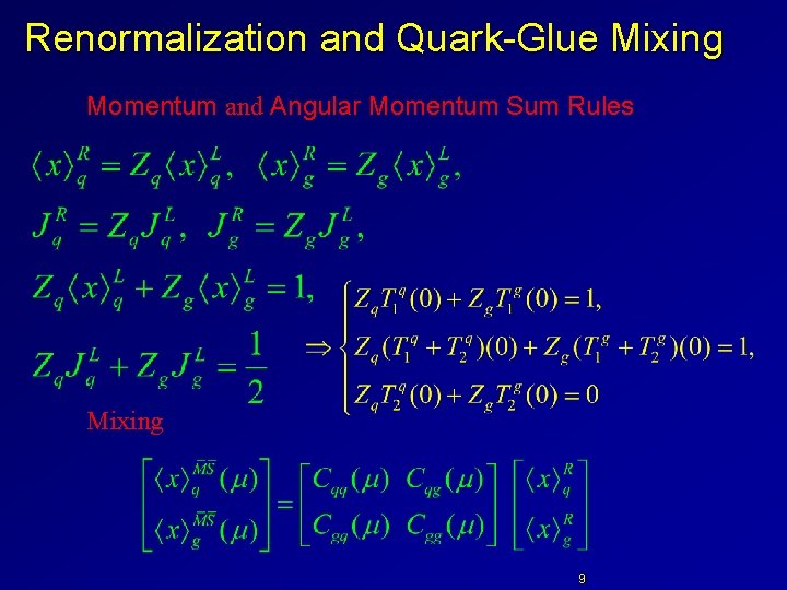 Renormalization and Quark-Glue Mixing Momentum and Angular Momentum Sum Rules Mixing 9 