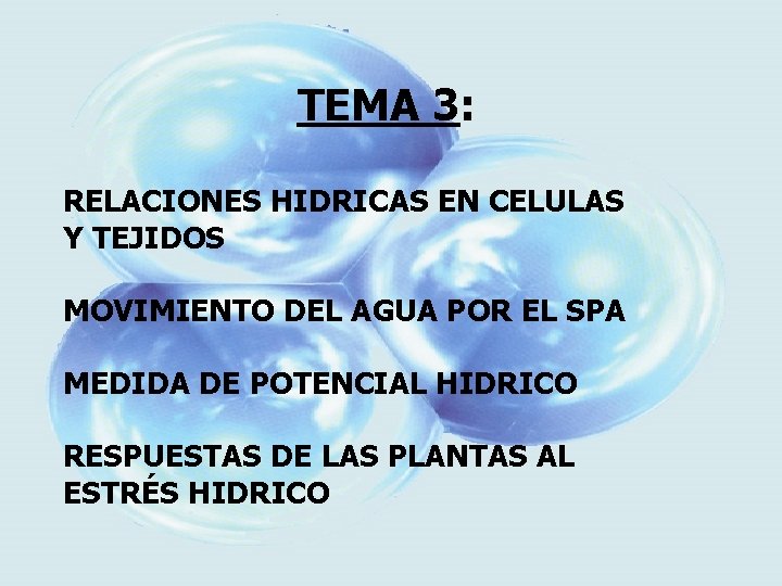 TEMA 3: RELACIONES HIDRICAS EN CELULAS Y TEJIDOS MOVIMIENTO DEL AGUA POR EL SPA
