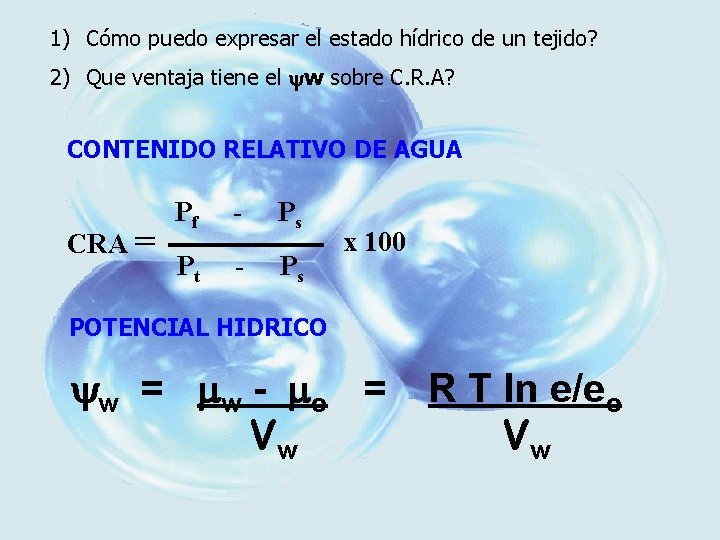 1) Cómo puedo expresar el estado hídrico de un tejido? 2) Que ventaja tiene