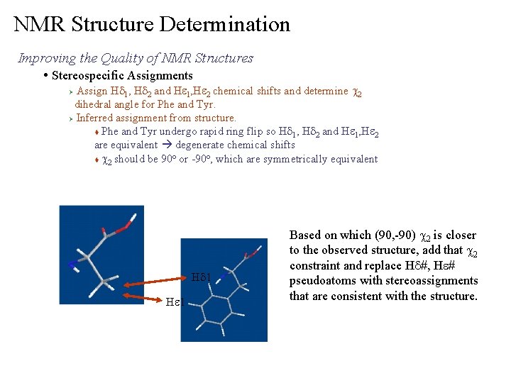 NMR Structure Determination Improving the Quality of NMR Structures • Stereospecific Assignments Assign Hd