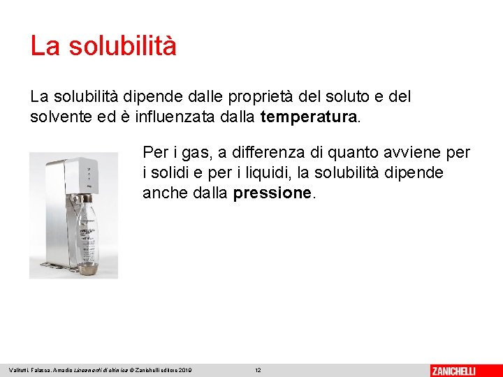 La solubilità dipende dalle proprietà del soluto e del solvente ed è influenzata dalla