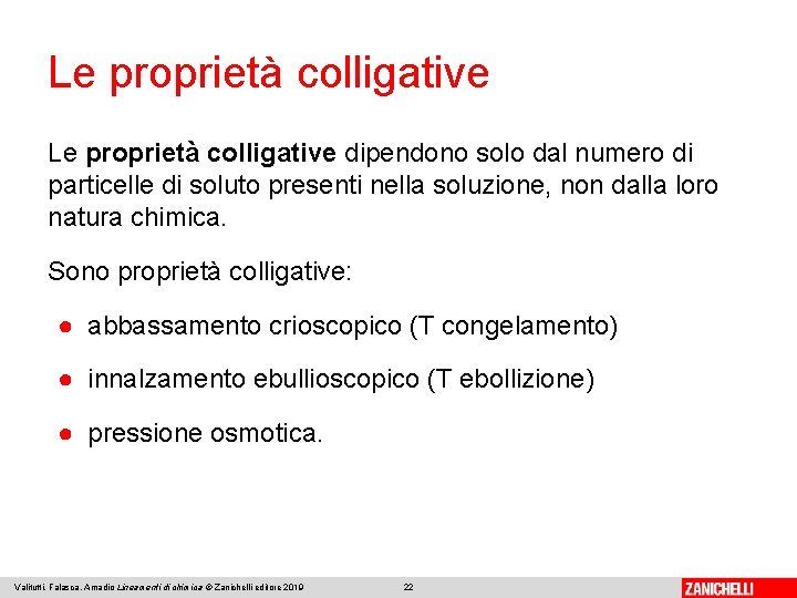 Le proprietà colligative dipendono solo dal numero di particelle di soluto presenti nella soluzione,