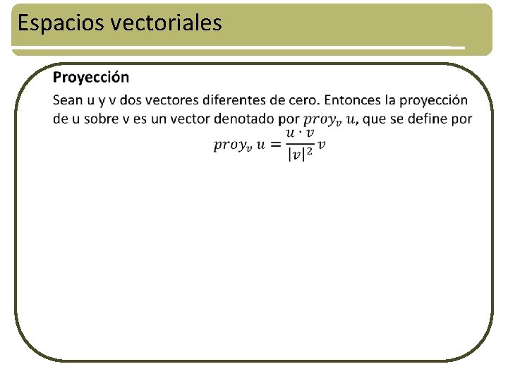 Espacios vectoriales • 