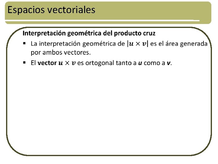 Espacios vectoriales • 