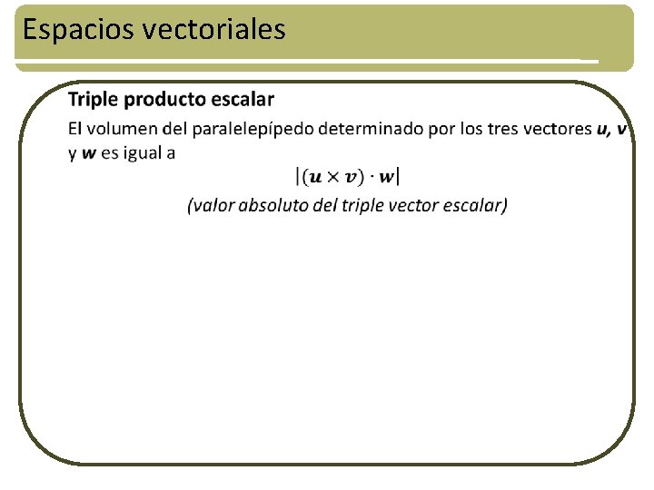 Espacios vectoriales • 