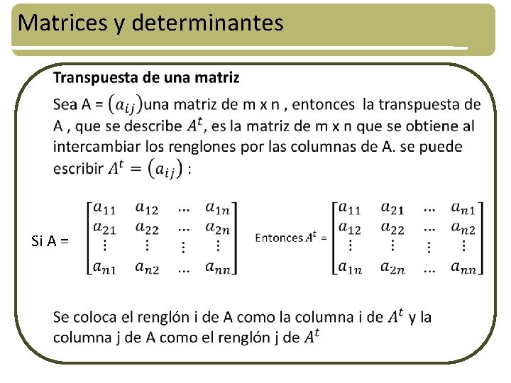 Matrices y determinantes • Si A = 