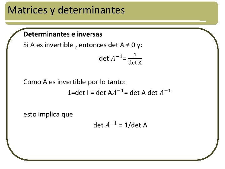 Matrices y determinantes • 