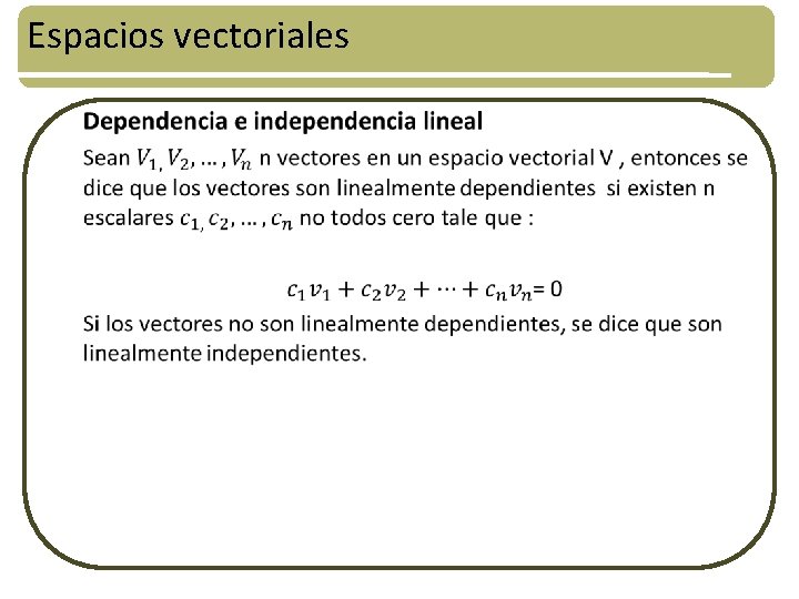 Espacios vectoriales • 