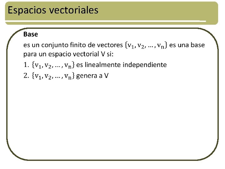 Espacios vectoriales • 