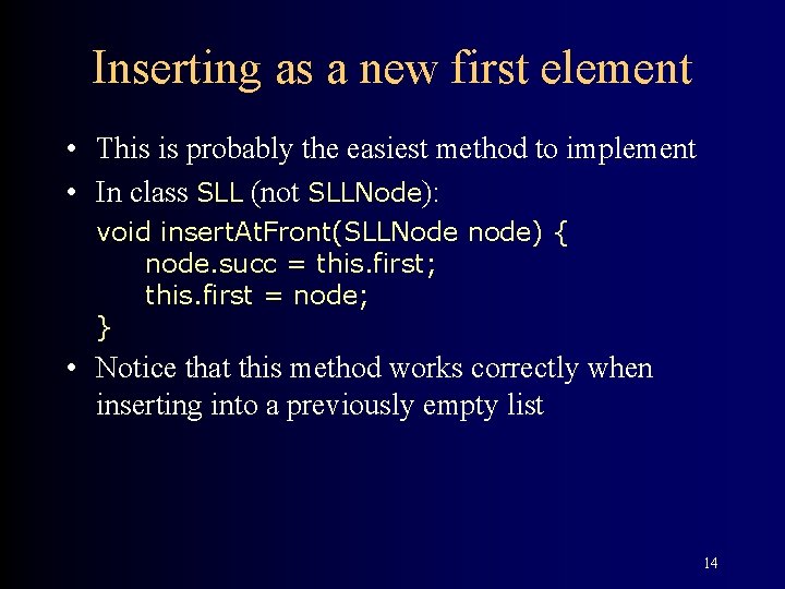 Inserting as a new first element • This is probably the easiest method to