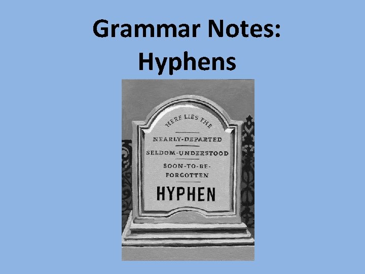 Grammar Notes: Hyphens 