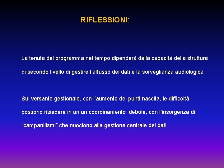 RIFLESSIONI: La tenuta del programma nel tempo dipenderà dalla capacità della struttura di secondo